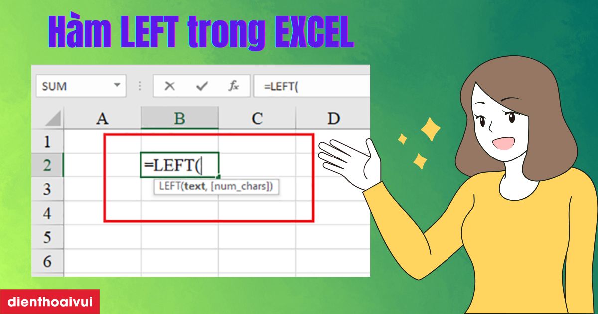 Hàm LEFT trong Excel là gì? Cách sử dụng và ví dụ 2026