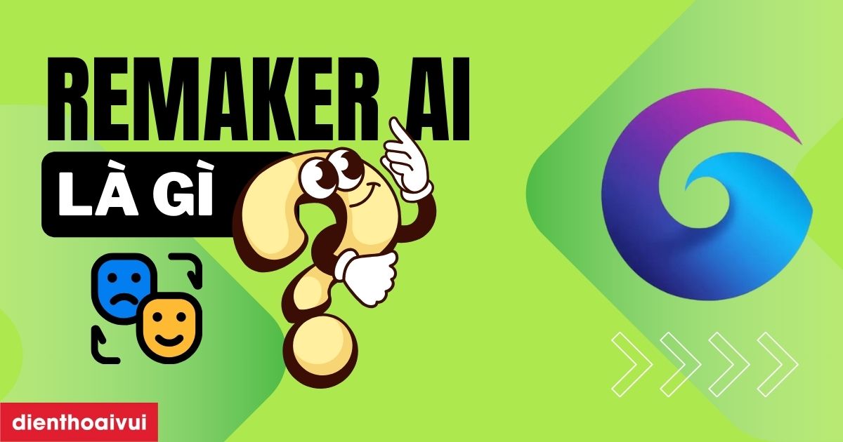 Remaker AI: Cách chỉnh sửa khuôn mặt nhanh 2026